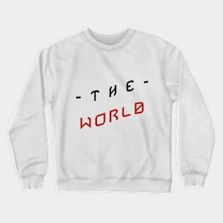 THE WORLD Crewneck Sweatshirt